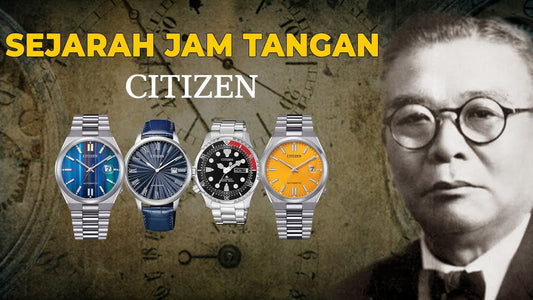 SEJARAH JAM TANGAN CITIZEN - GALERY JAM TANGAN